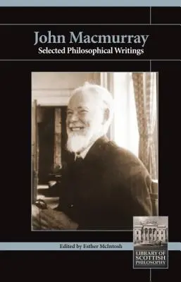 John Macmurray: Wybrane pisma filozoficzne - John Macmurray: Selected Philosophical Writings