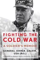 Walka z zimną wojną: wspomnienia żołnierza - Fighting the Cold War: A Soldier's Memoir