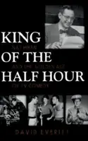 King of the Half Hour: Nat Hiken i złoty wiek komedii telewizyjnej - King of the Half Hour: Nat Hiken and the Golden Age of TV Comedy