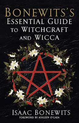 Niezbędny przewodnik Bonewits po czarach i wicca - Bonewits's Essential Guide to Witchcraft and Wicca