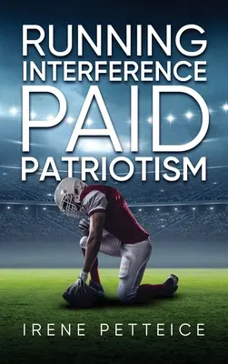 Zakłócenia w działaniu: Płatny patriotyzm - Running Interference: Paid Patriotism