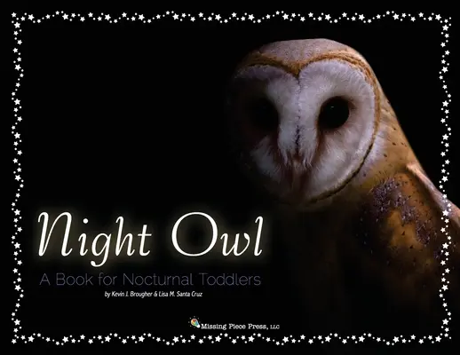 Nocna Sowa: Książka dla nocnych maluchów - Night Owl: A Book for Nocturnal Toddlers