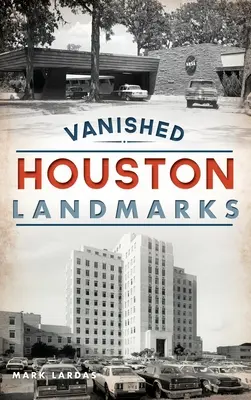 Zaginione zabytki Houston - Vanished Houston Landmarks