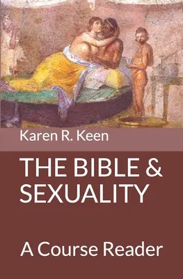 Biblia i seksualność: A Course Reader - The Bible and Sexuality: A Course Reader