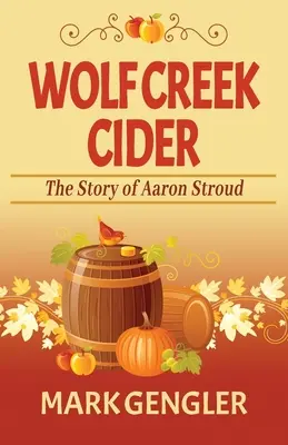 Wolf Creek Cider: Historia Aarona Strouda - Wolf Creek Cider: The Story of Aaron Stroud