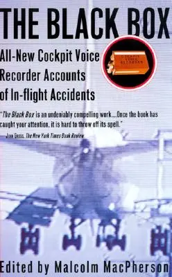 Czarna skrzynka: Zupełnie nowe zapisy z rejestratorów głosu w kokpicie dotyczące wypadków podczas lotu - The Black Box: All-New Cockpit Voice Recorder Accounts of In-Flight Accidents