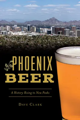 Piwo z Phoenix: historia wznosząca się na nowe szczyty - Phoenix Beer: A History Rising to New Peaks