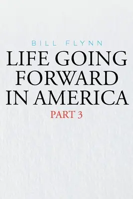 Życie naprzód w Ameryce: Część 3 - Life Going Forward in America: Part 3