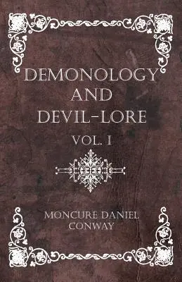 Demonologia i wiedza o diabłach - tom I - Demonology And Devil-Lore - Vol. I