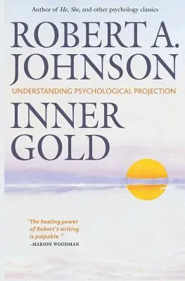 Wewnętrzne złoto: Zrozumienie projekcji psychologicznej - Inner Gold: Understanding Psychological Projection