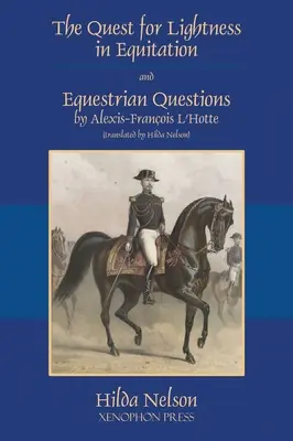 Poszukiwanie lekkości w jeździectwie i pytania jeździeckie (tłumaczenie) - The Quest for Lightness in Equitation and Equestrian Questions (translation)