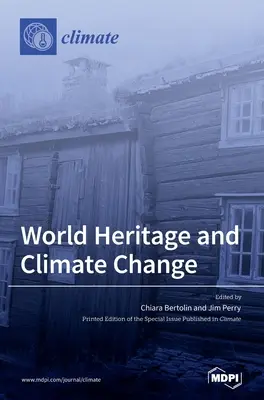 Światowe dziedzictwo i zmiany klimatu: Wpływ i adaptacja - World Heritage and Climate Change: Impacts and Adaptation