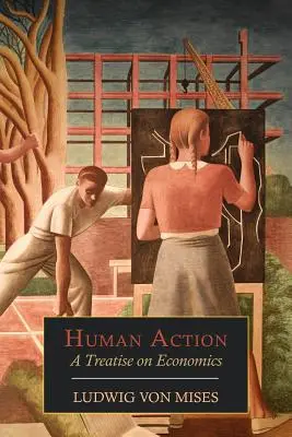 Ludzkie działanie: Traktat o ekonomii - Human Action: A Treatise on Economics