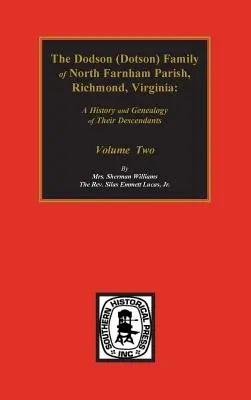 Rodzina Dodson (Dotson) z parafii North Farnham, Richmond Co., VA. The.: Historia i genealogia ich potomków. Tom #2 - Dodson (Dotson) Family of North Farnham Parish, Richmond Co., VA. The.: A History and Genealogy of their Descendants. Volume #2