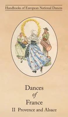 Tańce Francji II - Prowansja i Alzacja - Dances of France II - Provence and Alsace