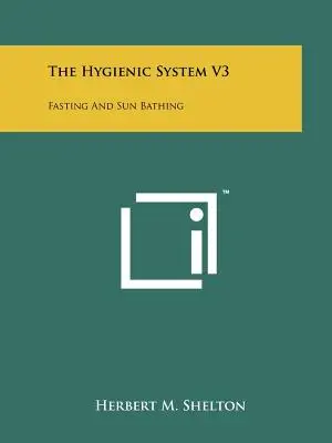 System higieniczny V3: Post i kąpiele słoneczne - The Hygienic System V3: Fasting And Sun Bathing