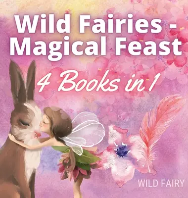 Dzikie wróżki - Magiczna uczta: 4 książki w 1 - Wild Fairies - Magical Feast: 4 Books in 1