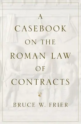 Casebook na temat rzymskiego prawa umów - A Casebook on the Roman Law of Contracts