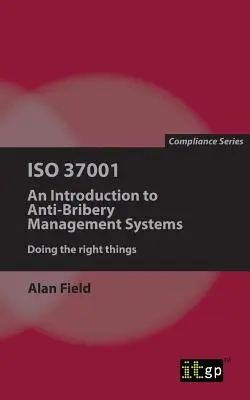 ISO 37001: Wprowadzenie do systemów zarządzania antykorupcyjnego - ISO 37001: An Introduction to Anti-Bribery Management Systems