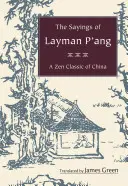 Powiedzenia Laika P'ang: Chińska klasyka zen - The Sayings of Layman P'ang: A Zen Classic of China