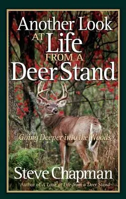 Inne spojrzenie na życie ze stanowiska jelenia: Głębiej w las - Another Look at Life from a Deer Stand: Going Deeper Into the Woods