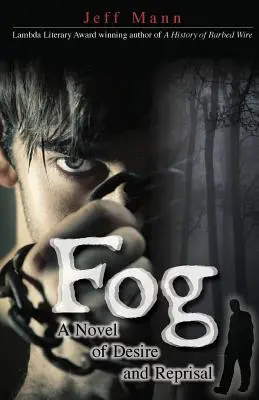 Mgła: powieść o pożądaniu i odwecie - Fog: A Novel of Desire and Retribution