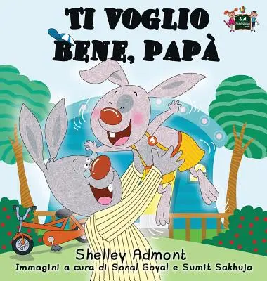 Ti voglio bene, pap: Kocham mojego tatę (edycja włoska) - Ti voglio bene, pap: I Love My Dad (Italian Edition)