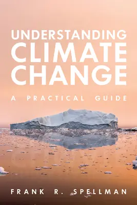 Zrozumieć zmiany klimatu: Praktyczny przewodnik - Understanding Climate Change: A Practical Guide