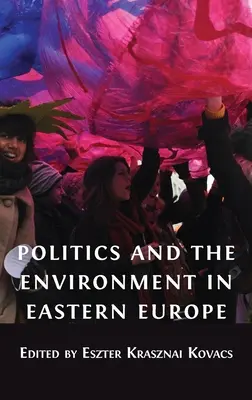 Polityka i środowisko w Europie Wschodniej - Politics and the Environment in Eastern Europe