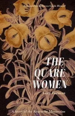 The Quare Women: Opowieść o górach Kentucky - The Quare Women: A Story of the Kentucky Mountains