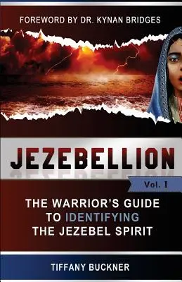 Jezebellion: Przewodnik wojownika do identyfikacji ducha Jezebel - Jezebellion: The Warrior's Guide to Identifying the Jezebel Spirit