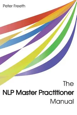 Podręcznik dla mistrzów NLP - The NLP Master Practitioner Manual