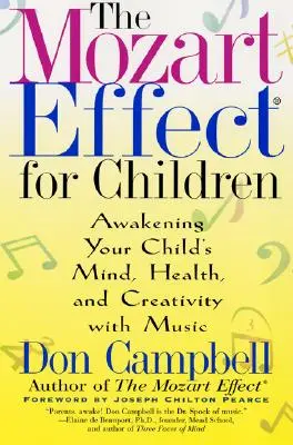 Efekt Mozarta dla dzieci: Przebudzenie umysłu, zdrowia i kreatywności dziecka za pomocą muzyki - The Mozart Effect for Children: Awakening Your Child's Mind, Health, and Creativity with Music