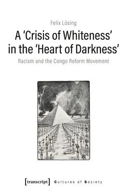 Kryzys białości w „Jądrze ciemności”: Rasizm i ruch na rzecz reformy Konga - A 'Crisis of Whiteness' in the 'Heart of Darkness': Racism and the Congo Reform Movement