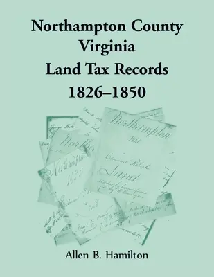 Hrabstwo Northampton, Wirginia Zapisy podatku gruntowego, 1826-1850 - Northampton County, Virginia Land Tax Records, 1826-1850