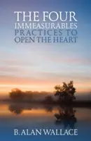 Cztery niezmierzone: Praktyki otwierające serce - The Four Immeasurables: Practices to Open the Heart