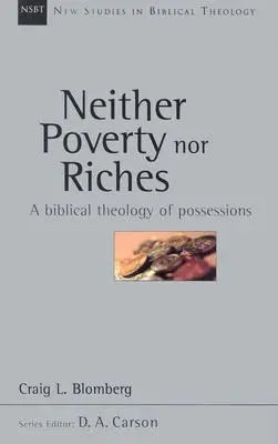 Ani ubóstwo, ani bogactwo: Biblijna teologia posiadania - Neither Poverty Nor Riches: A Biblical Theology of Possessions