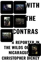 Z Contras: Reporter w dziczy Nikaragui - With the Contras: A Reporter in the Wilds of Nicaragua