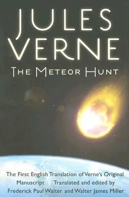 Polowanie na meteory: pierwsze angielskie tłumaczenie oryginalnego rękopisu Verne'a - The Meteor Hunt: The First English Translation of Verne's Original Manuscript