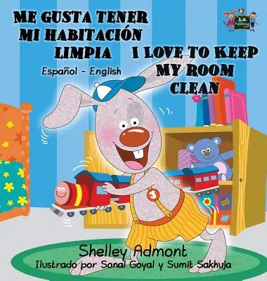 Me gusta tener mi habitacin limpia I Love to Keep My Room Clean: Dwujęzyczna książka hiszpańsko-angielska - Me gusta tener mi habitacin limpia I Love to Keep My Room Clean: Spanish English Bilingual Book