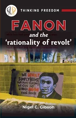 Fanon i „racjonalność buntu - Fanon and the 'rationality of revolt'
