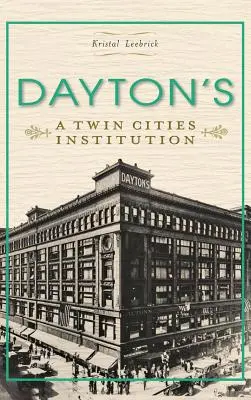 Dayton's: Instytucja z Twin Cities - Dayton's: A Twin Cities Institution
