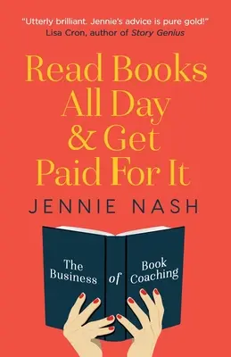 Czytaj książki przez cały dzień i zarabiaj na tym: Biznes coachingu książkowego - Read Books All Day and Get Paid For It: The Business of Book Coaching