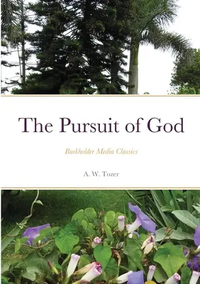 Pogoń za Bogiem: Burkholder Media Classics - The Pursuit of God: Burkholder Media Classics