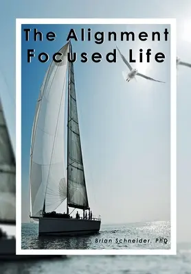 Życie skoncentrowane na dostosowaniu - The Alignment Focused Life