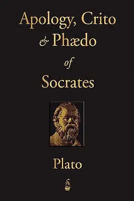 Apologia, Krytyka i Fajdros Sokratesa - The Apology, Crito and Phaedo of Socrates