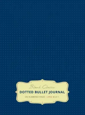 Duży Bullet Journal 8,5 x 11 w kropki (Royal Blue #8) w twardej oprawie - 245 ponumerowanych stron - Large 8.5 x 11 Dotted Bullet Journal (Royal Blue #8) Hardcover - 245 Numbered Pages