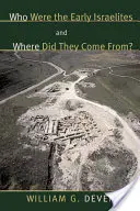 Kim byli pierwsi Izraelici i skąd pochodzili? - Who Were the Early Israelites and Where Did They Come From?