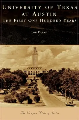 Uniwersytet Teksański w Austin: pierwsze sto lat - University of Texas at Austin: The First One Hundred Years