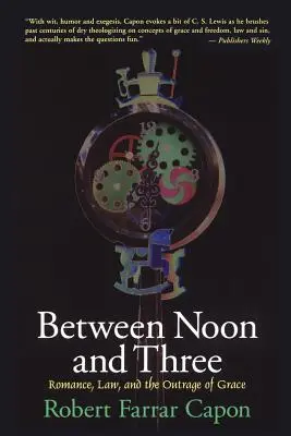 Między południem a trzecią: Romans, prawo i oburzenie łaską - Between Noon and Three: Romance, Law, and the Outrage of Grace